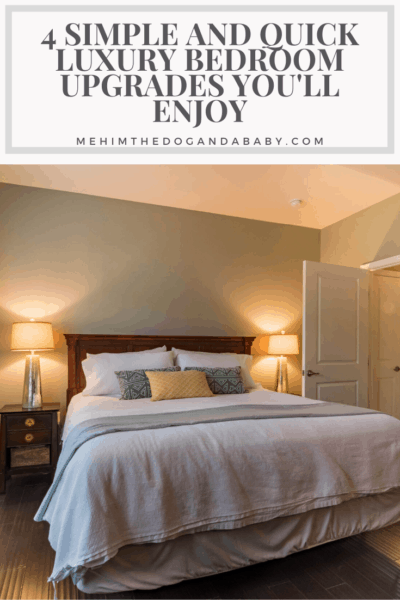 4 Simple And Quick Luxury Bedroom Upgrades You'll Enjoy