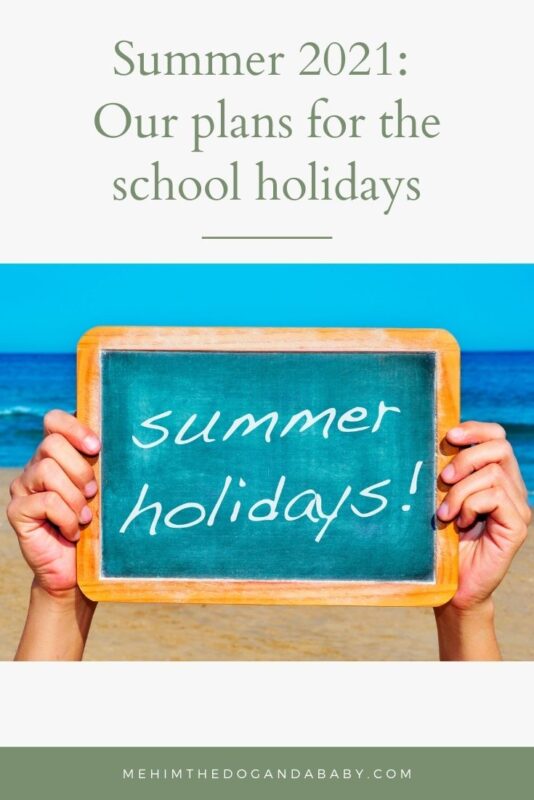 Summer 2021: Our plans for the school holidays