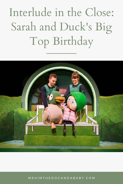 Interlude in the Close: Sarah and Duck's Big Top Birthday