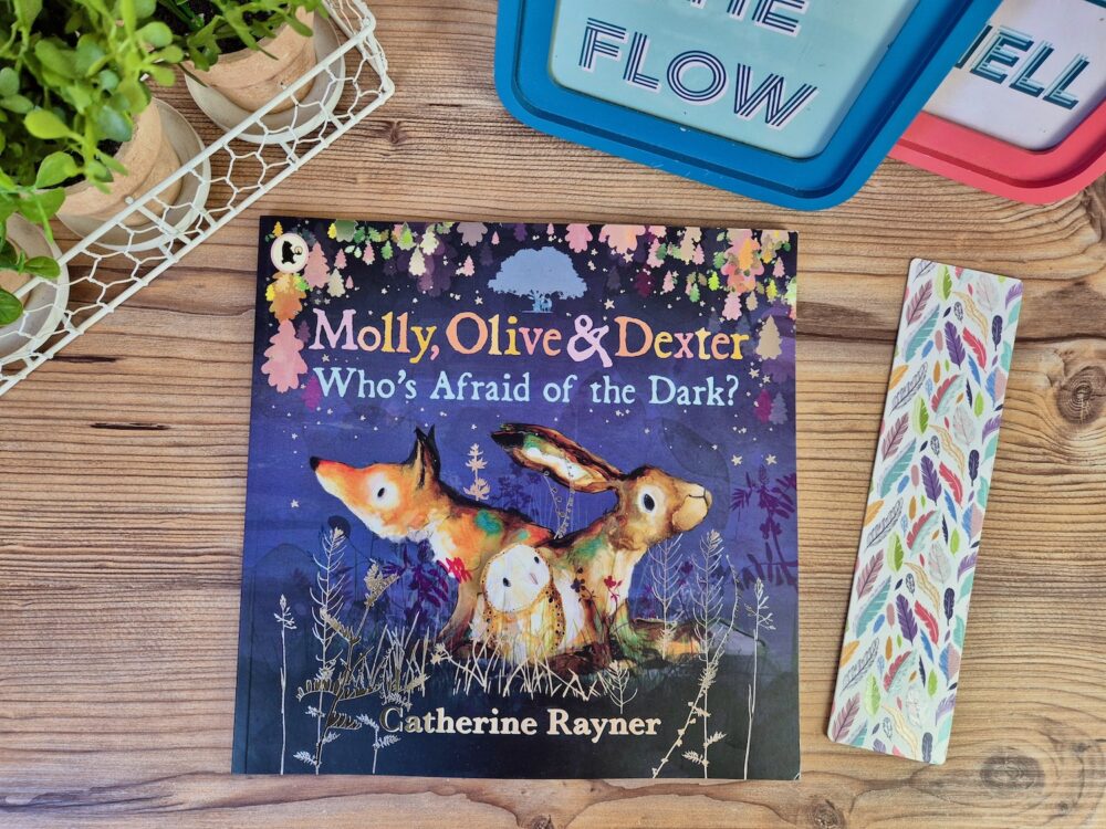 Molly, Olive and Dexter Who’s Afraid of the Dark? by Catherine Rayner