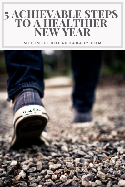 5 Achievable Steps To A Healthier New Year