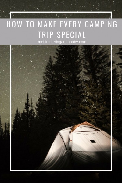 How To Make Every Camping Trip Special